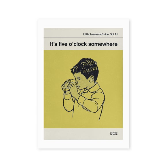 East End Prints Its Five O'Clock Somewhere by Don't Grow Up Print 2