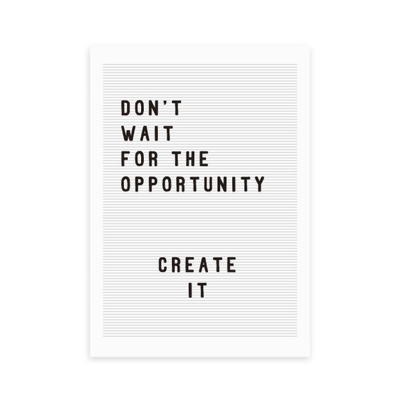 East End Prints Don't Wait For The Opportunity Print 2