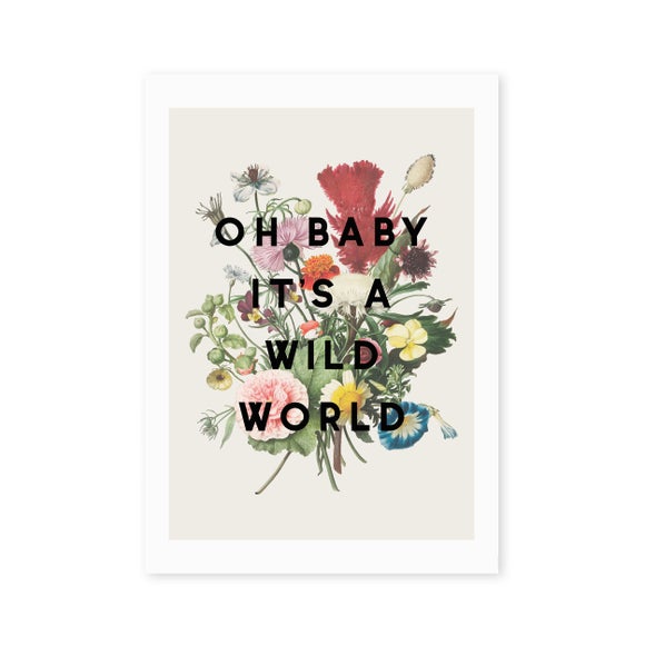 East End Prints Oh Baby It's A Wild World Print 2