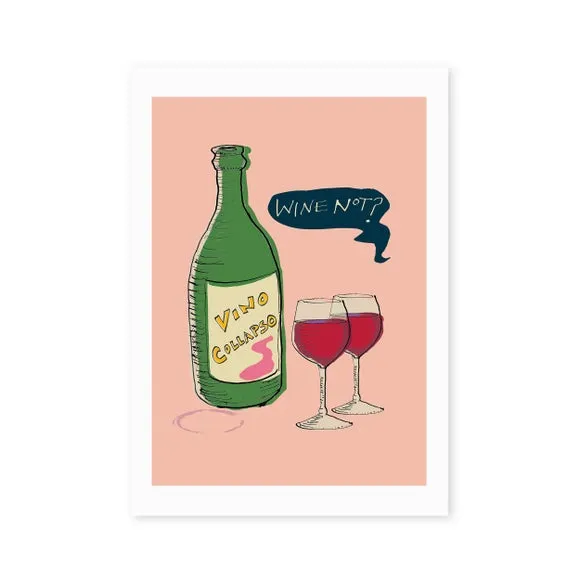 East End Prints Wine Not Print 2