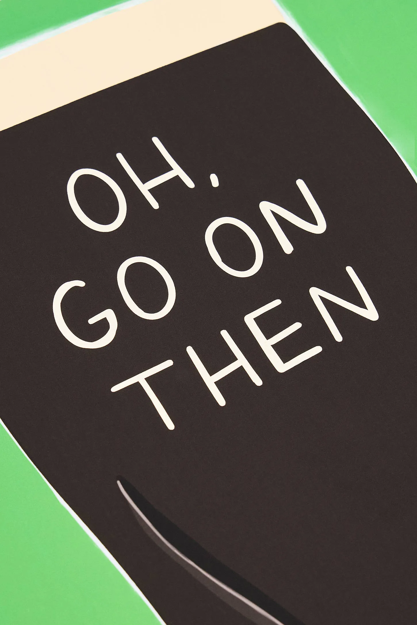 Oh, Go On Then 30x40cm Wall Art Print - Green 30x40 2