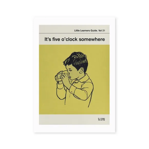 East End Prints Its Five O'Clock Somewhere by Don't Grow Up Print 2