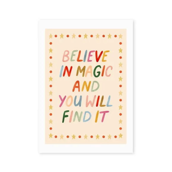 East End Prints Believe In Magic And You Will Find It Print 2