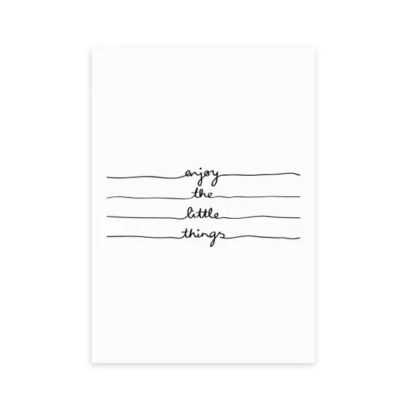 East End Prints Enjoy The Little Things Print