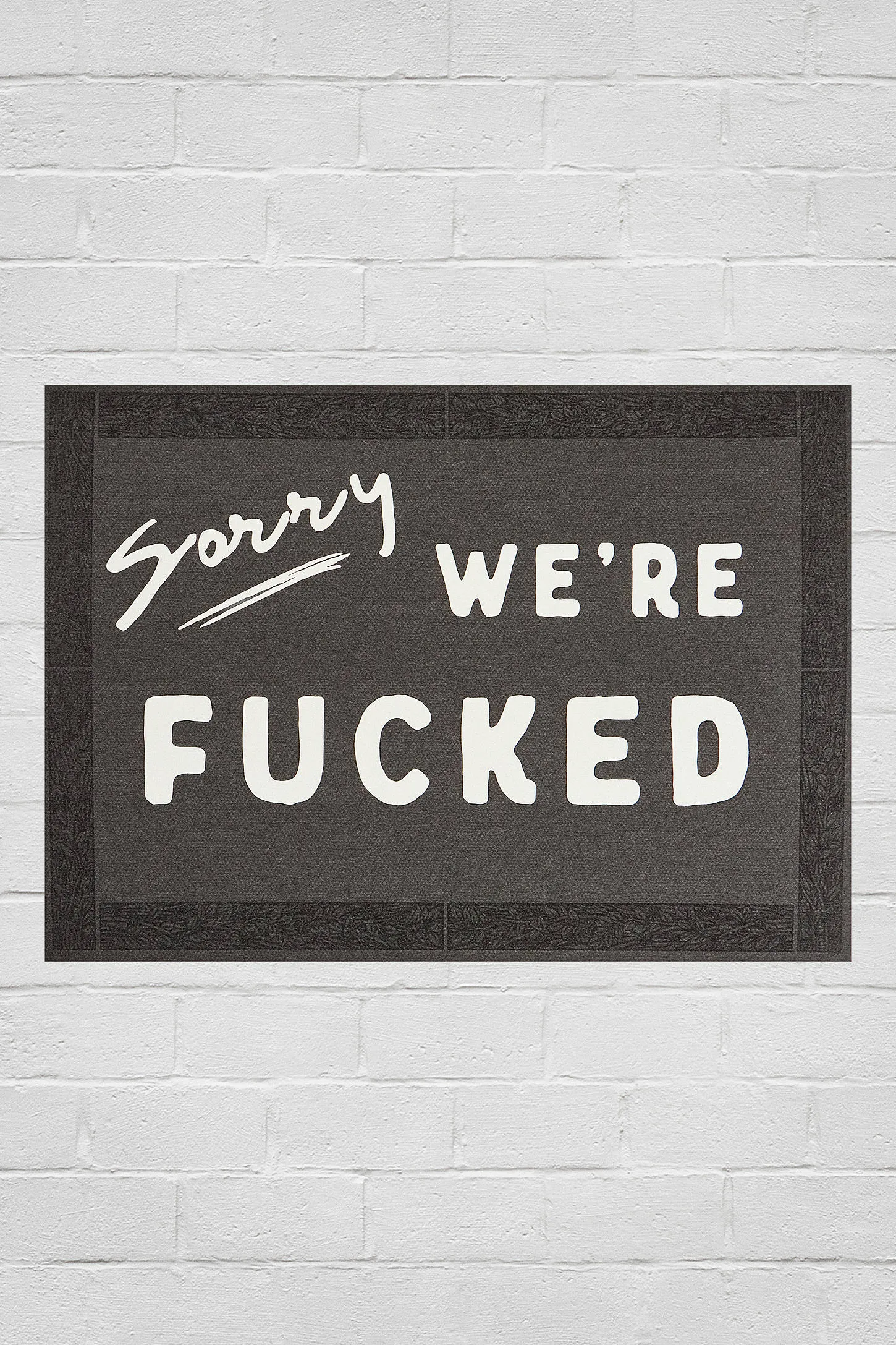 Sorry We're F*cked 30x40 Wall Art Print - Black A3
