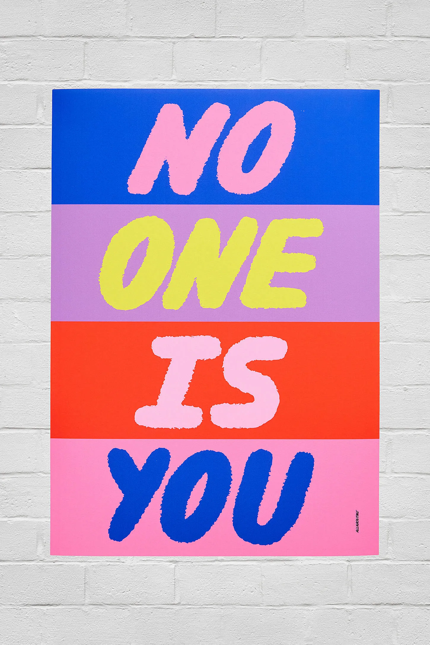 No One Is You 30x40cm Wall Art Print A2