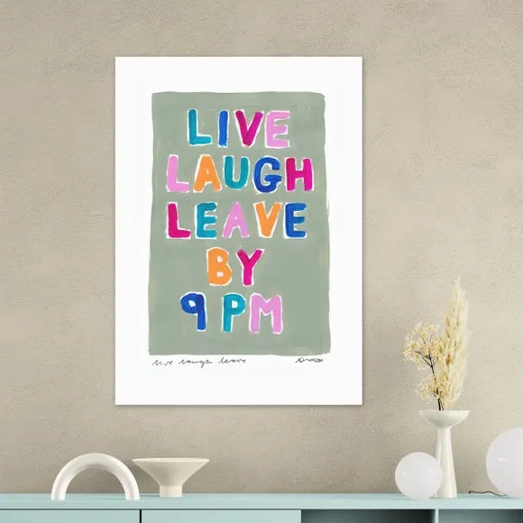 East End Prints Live Laugh Leave by 9pm Framed Print