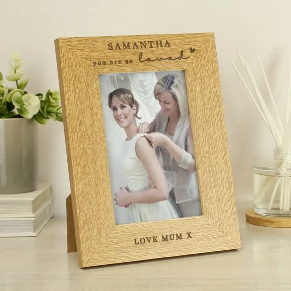 Personalised You Are So Loved Oak Finish Photo Frame 3