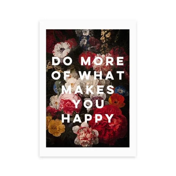 East End Prints Do More Of What Makes You Happy Framed Print 2