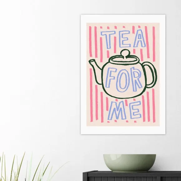 East End Prints Tea For Me Print 1