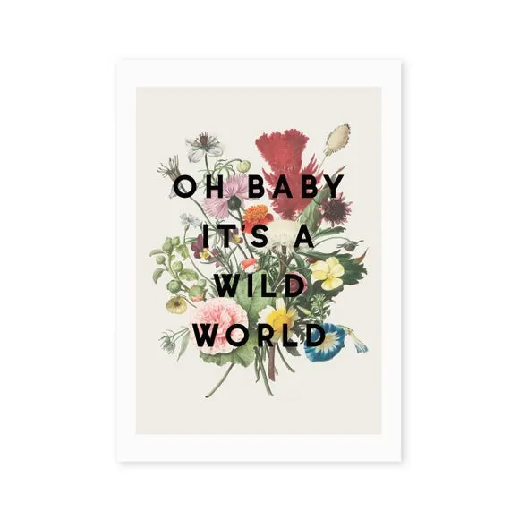 East End Prints Oh Baby It's A Wild World Print 2