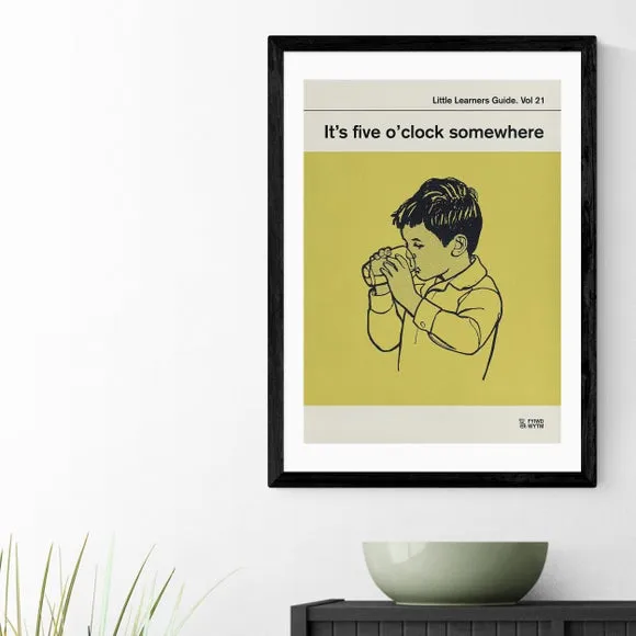 East End Prints Its Five O'Clock Somewhere by Don't Grow Up Print 1