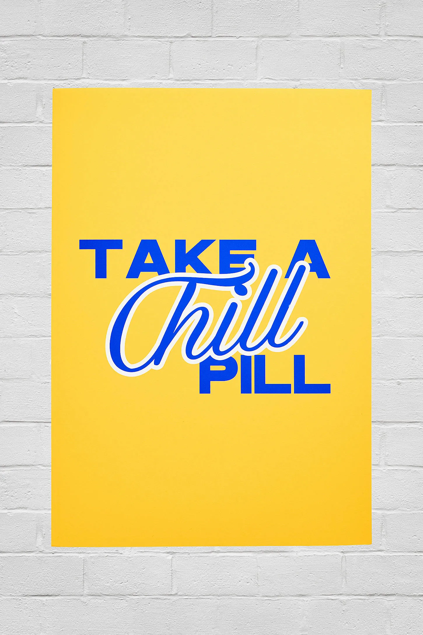 Take A Chill Pill 30x40cm Wall Art Print - Yellow A2