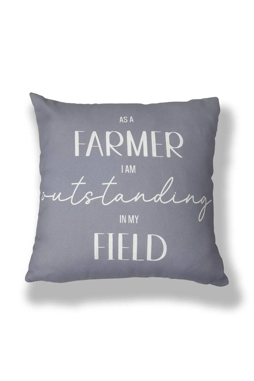 Martex Filled Polyester Cushion - 45 x 45cm - As a farmer I'm outstanding in Grey