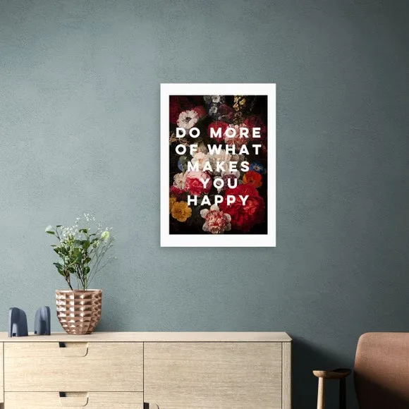 East End Prints Do More Of What Makes You Happy Framed Print 1