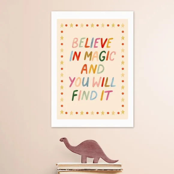 East End Prints Believe In Magic And You Will Find It Print 1