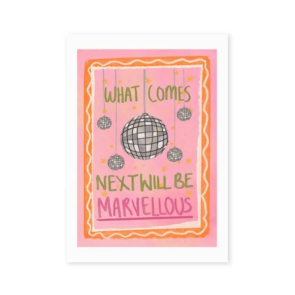 East End Prints What Comes Next Will Be Marvellous by Illustrated by Weezy Print 2