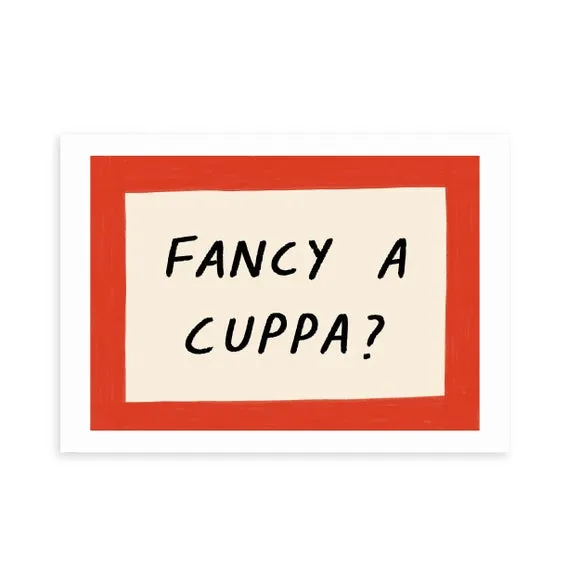 East End Prints Fancy a Cuppa Print 2
