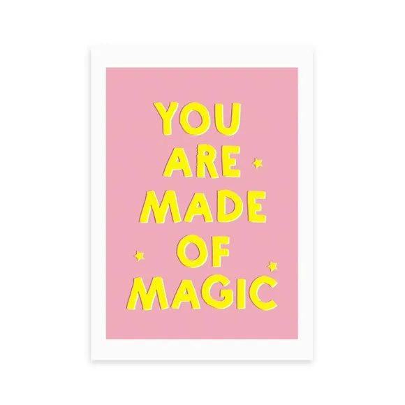 East End Prints You Are Made of Magic Print 2