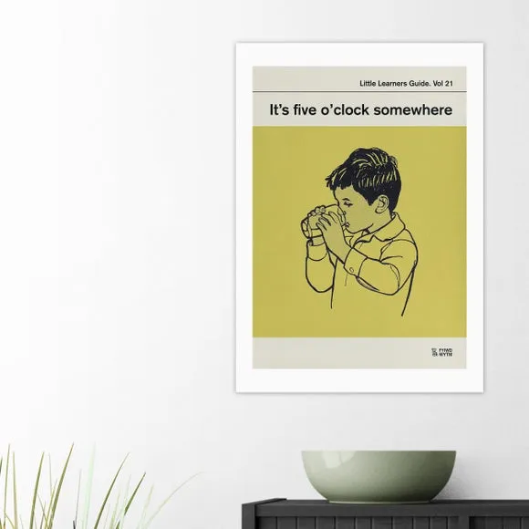 East End Prints Its Five O'Clock Somewhere by Don't Grow Up Print 1